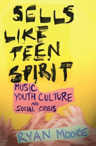 Cover of Sells like Teen Spirit