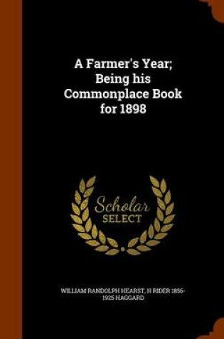 Cover of A Farmer's Year; Being His Commonplace Book for 1898