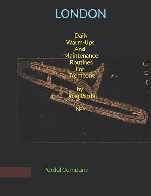 Cover of Daily Warm-Ups And Maintenance Routines For Trombone by Jose Pardal N-9