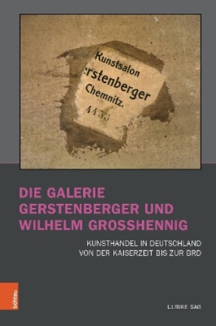 Cover of Die Galerie Gerstenberger und Wilhelm Grosshennig