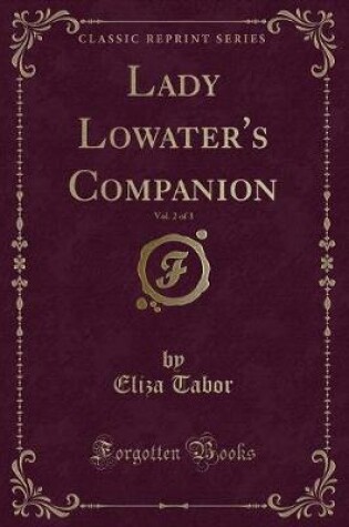 Cover of Lady Lowater's Companion, Vol. 2 of 3 (Classic Reprint)