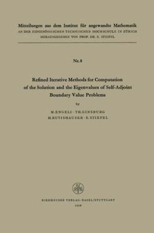 Cover of Refined Iterative Methods for Computation of the Solution and the Eigenvalues of Self-Adjoint Boundary Value Problems