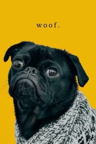 Cover of Woof. - Pug Journal