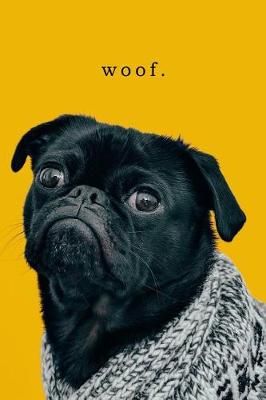 Book cover for Woof. - Pug Journal