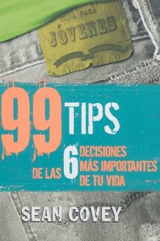 Cover of 99 Tips de las 6 Decisiones Mas Importantes de Tu Vida