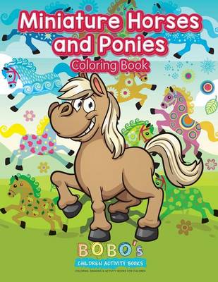 Book cover for Miniature Horses and Ponies Coloring Book