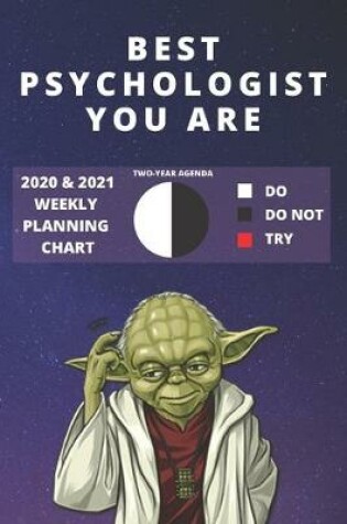 Cover of 2020 & 2021 Two-Year Weekly Planner For Best Psychologist Gift - Funny Yoda Quote Appointment Book - Two Year Agenda Notebook