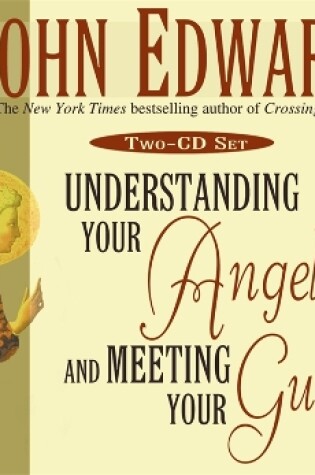 Cover of Understanding Your Angels & Meeting Your Guides