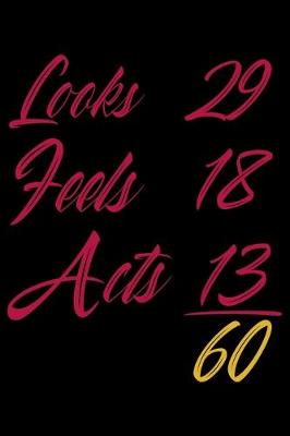 Book cover for Looks 29 feels 18 acts 13