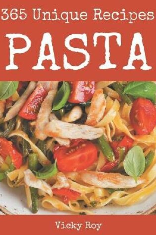 Cover of 365 Unique Pasta Recipes