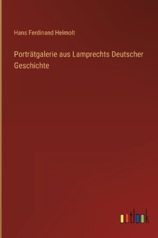 Cover of Porträtgalerie aus Lamprechts Deutscher Geschichte