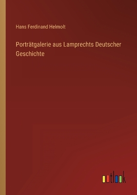 Book cover for Porträtgalerie aus Lamprechts Deutscher Geschichte