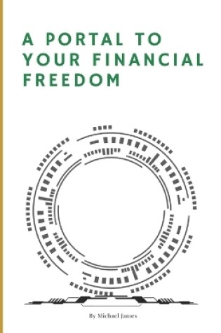 Cover of A Portal to Your Financial Freedom