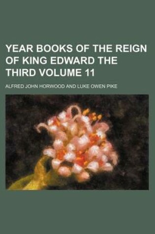 Cover of Year Books of the Reign of King Edward the Third Volume 11