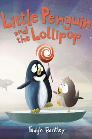 Cover of Little Penguin and the Lollipop