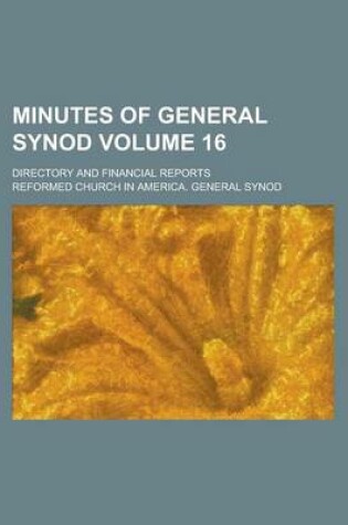 Cover of Minutes of General Synod; Directory and Financial Reports Volume 16