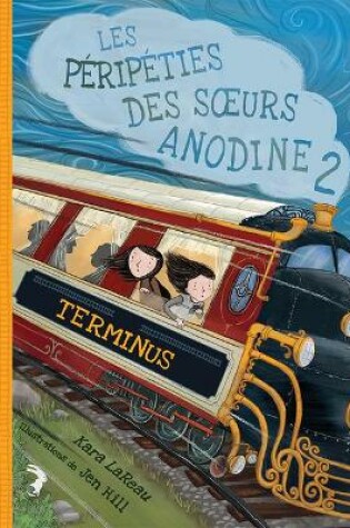 Cover of Les P�rip�ties Des Soeurs Anodine: N� 2 - Terminus