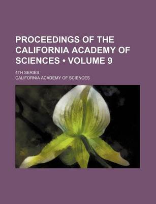 Book cover for Proceedings of the California Academy of Sciences (Volume 9); 4th Series