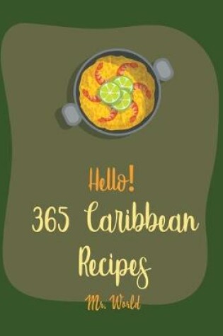 Cover of Hello! 365 Caribbean Recipes