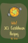 Book cover for Hello! 365 Caribbean Recipes