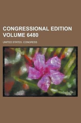 Cover of Congressional Edition Volume 6480