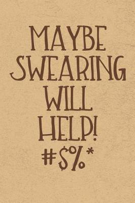 Book cover for Maybe Swearing Will Help