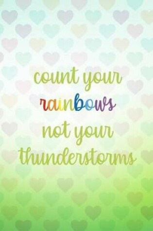 Cover of Count Your Rainbows Not Your Thunderstorms