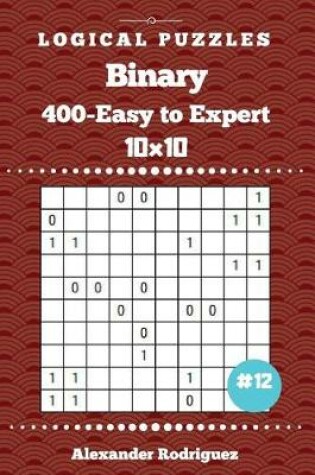 Cover of Binary Puzzles - 400 Easy to Expert 10x10 vol. 12