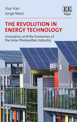 Book cover for The Revolution in Energy Technology - Innovation and the Economics of the Solar Photovoltaic Industry