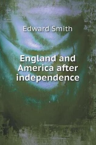 Cover of England and America After Independence