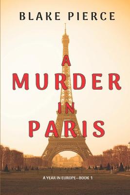 Book cover for A Murder in Paris (A Year in Europe-Book 1)