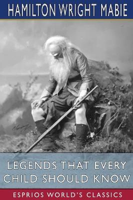 Book cover for Legends That Every Child Should Know (Esprios Classics)