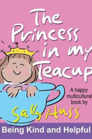Cover of The Princess in My Teacup (a Happy Multicultural Book)