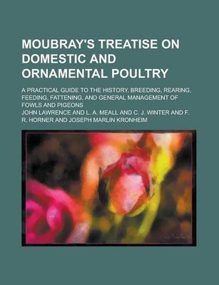 Book cover for Moubray's Treatise on Domestic and Ornamental Poultry; A Practical Guide to the History, Breeding, Rearing, Feeding, Fattening, and General Management