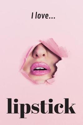 Book cover for I Love Lipstick