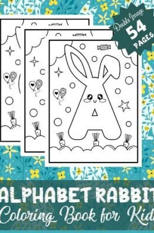 Cover of ALPHABET RABBIT Coloring Book for Kids Double Images 54 PAGES