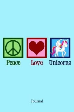 Cover of Peace Love Unicorns Journal