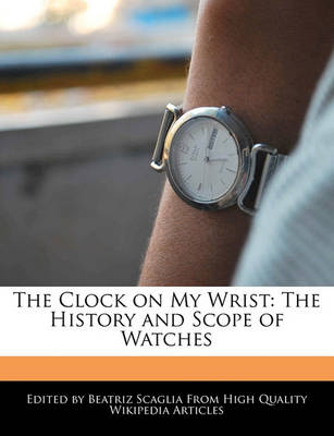 Book cover for The Clock on My Wrist