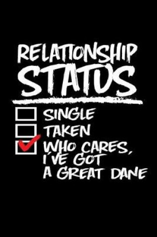 Cover of Relationship Status Who Cares I've Got a Great Dane