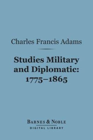 Cover of Studies Military and Diplomatic, 1775-1865 (Barnes & Noble Digital Library)