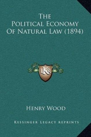 Cover of The Political Economy of Natural Law (1894)