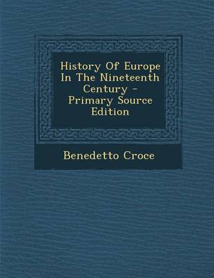 Book cover for History of Europe in the Nineteenth Century - Primary Source Edition