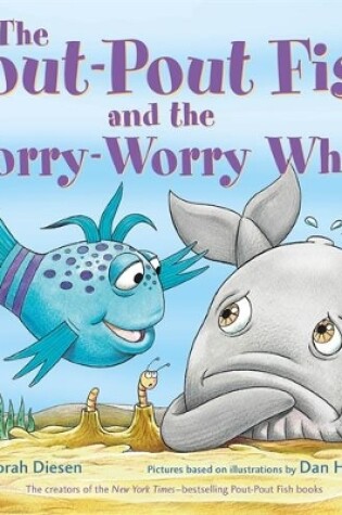 Cover of The Pout-Pout Fish and the Worry-Worry Whale