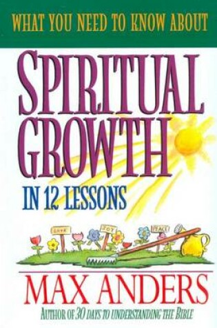Cover of What You Need to Know about Spiritual Growth