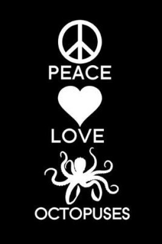 Cover of Peace Love Octopuses