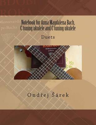 Book cover for Notebook for Anna Magdalena Bach, C tuning ukulele and C tuning ukulele