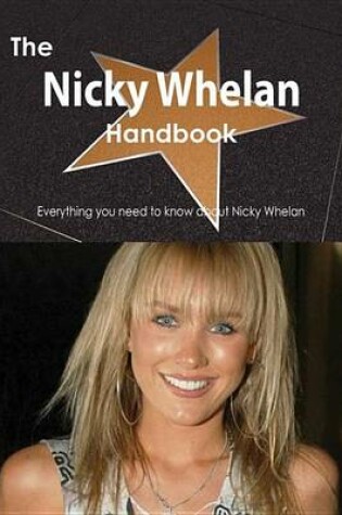 Cover of The Nicky Whelan Handbook - Everything You Need to Know about Nicky Whelan