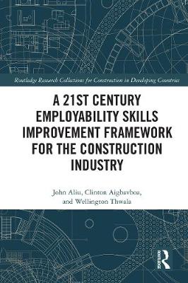 Cover of A 21st Century Employability Skills Improvement Framework for the Construction Industry