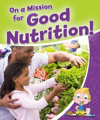 Cover of On a Mission for Good Nutrition!