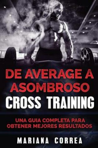 Cover of de Average a Asombroso Cross Training